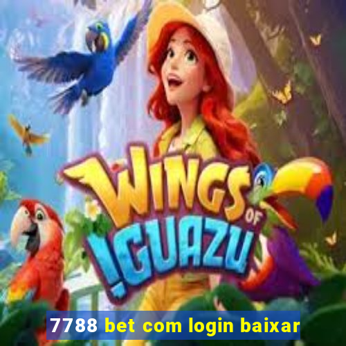 7788 bet com login baixar